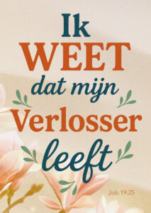 Jaarthema: Ik WEET dat mijn Verlosser leeft (Job 19:25)
