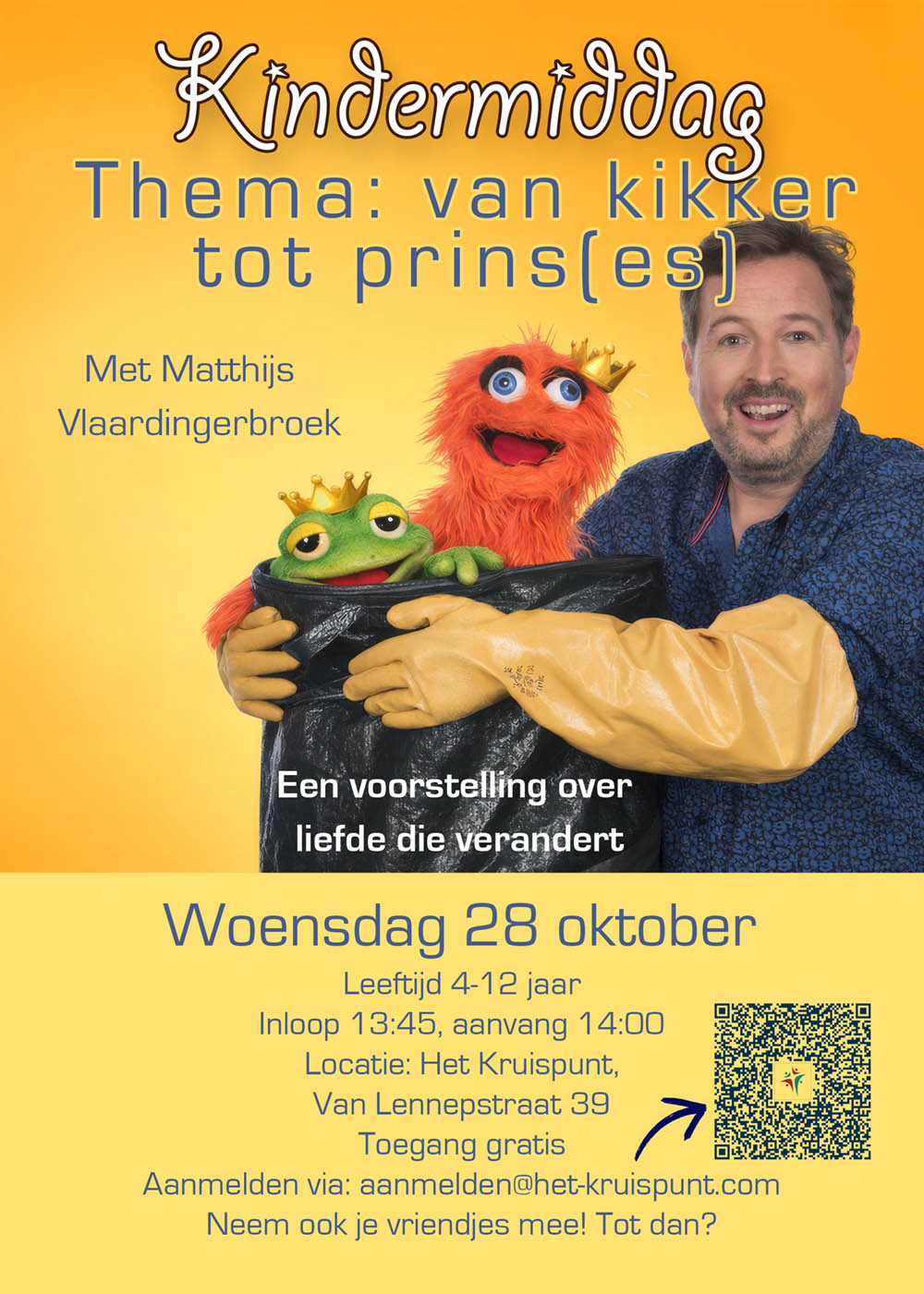 Kindermiddag 28 oktober 2026 Thema: Van kikker tot prins(es) Met Matthijs Vlaardingerbroek Leeftijd 4-12 jaar Inloop 13:45, aanvang 14:00 Locatie: Het Kruispunt